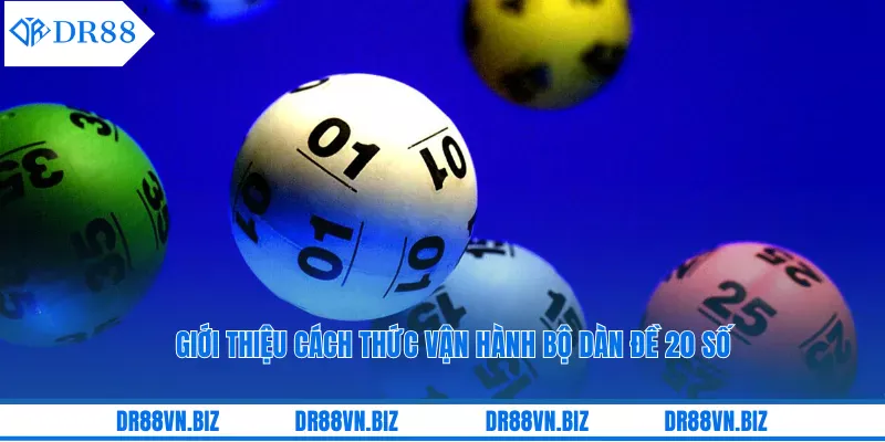 Giới thiệu cách thức vận hành bộ dàn đề 20 số