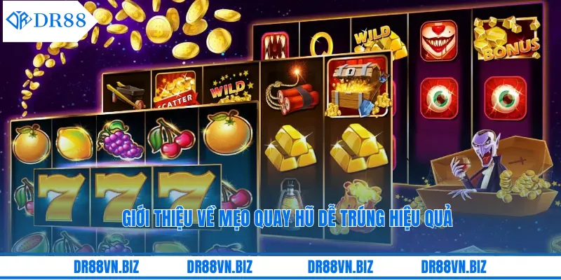 Giới thiệu về mẹo quay hũ dễ trúng hiệu quả