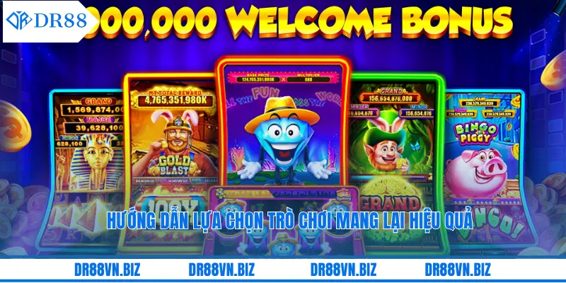 Hướng dẫn lựa chọn trò chơi mang lại hiệu quả