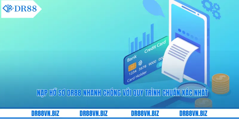 Nạp Hồ Sơ DR88 Nhanh Chóng Với Quy Trình Chuẩn Xác Nhất