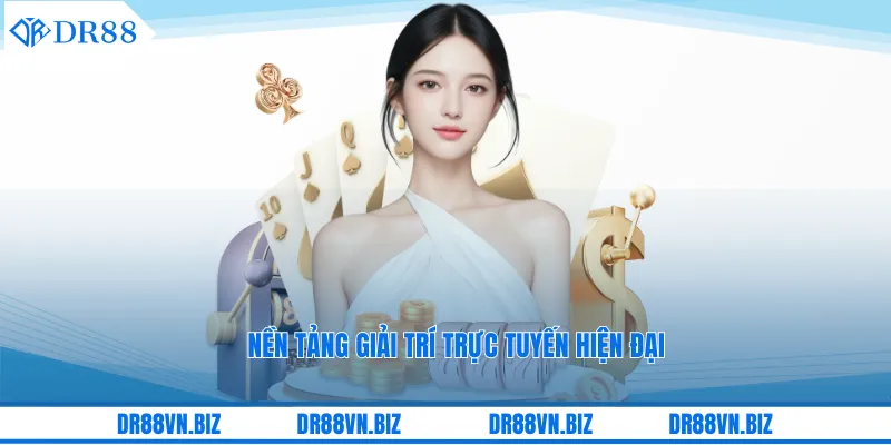 Nền tảng giải trí trực tuyến hiện đại