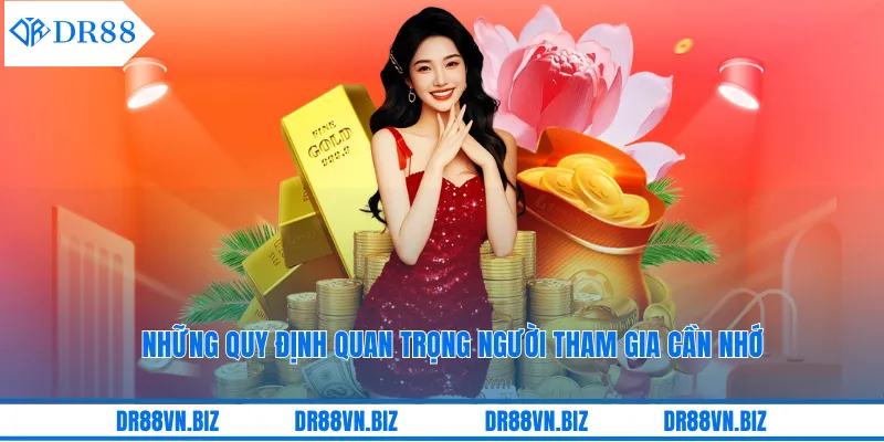 Những quy định quan trọng người tham gia cần nhớ