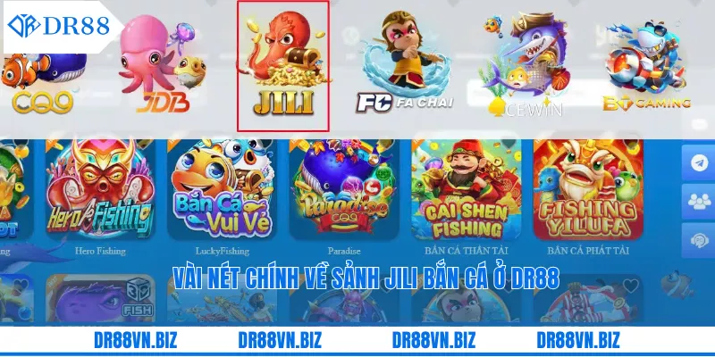 Vài nét chính về sảnh Jili bắn cá ở DR88 Vài nét chính về sảnh Jili bắn cá ở DR88
